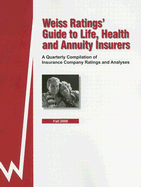 Weiss Ratings' Guide to Life, Health and Annuity Insurers: A Quarterly Compilation of Insurance Company Ratings and Analyses - Weiss Ratings Inc (Creator)