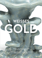 Weisses Gold. Porzellan aus China 1400 bis 1900