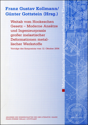 Weitab Vom Hookschen Gesetz - Moderne Ansatze Und Ingenieurpraxis Grosser Inelastischer Deformationen Metallischer Werkstoffe: Vortrage Des Symposions Vom 12. Oktober 2004 - Gottstein, Gunter (Editor), and Kollmann, Franz Gustav (Editor)