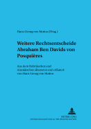 Weitere Rechtsentscheide Abraham Ben Davids Von Posqui?res: Aus Dem Hebraeischen Und Aramaeischen Uebersetzt Und Erlaeutert Von Hans-Georg Von Mutius