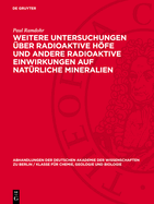 Weitere Untersuchungen ?ber Radioaktive Hfe Und Andere Radioaktive Einwirkungen Auf Nat?rliche Mineralien