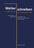 Weiterschreiben: Zur Ddr-Literatur Nach Dem Ende Der DDR