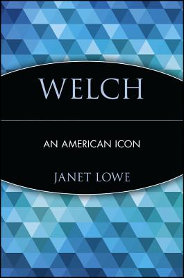 Welch: An American Icon - Lowe, Janet