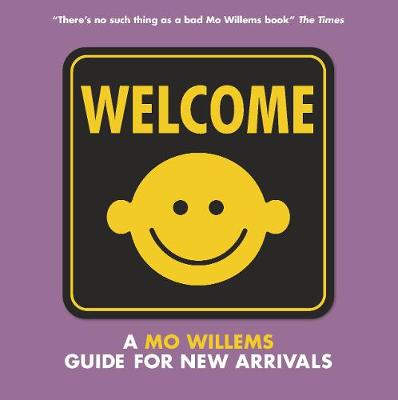 Welcome: A Mo Willems Guide for New Arrivals - 