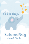 Welcome Baby: It's A Boy Guest Book: Baby Shower Keepsake, Advice for Expectant Parents and BONUS Gift Log - Hearts Elephant Design Cover
