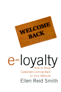 Welcome Back E-Loyalty: How to Keep Customers Coming Back to Your Website