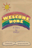 Welcome Home: A Story by Emily