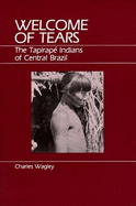 Welcome of Tears: The Tapirape Indians of Central Brazil - Wagley, Charles