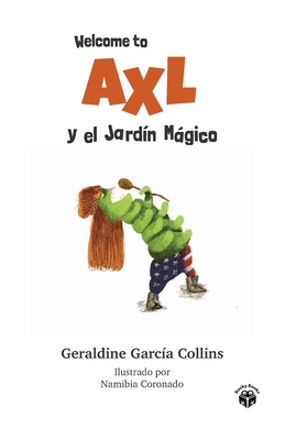 Welcome to Axl y el Jardn Mgico: Nuevas aventuras de Axl Rose para familias y nios - Garcia Collins, Geraldine