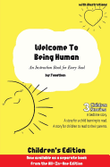 Welcome to Being Human (Children's Edition): An Instruction Book for Every Soul