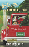 Welcome to Christmas, Texas: A Christmas Network Novel