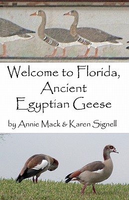 Welcome to Florida, Ancient Egyptian Geese - Signell, Karen, and Mack, Annie