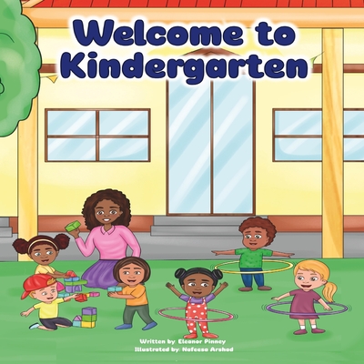 Welcome to Kindergarten - Pinney, Eleanor