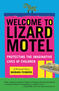 Welcome to Lizard Motel: Protecting the Imaginative Lives of Children