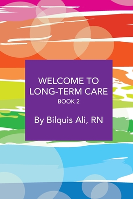 Welcome to Long-Term Care Book 2 - Ali, Bilquis