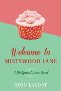 Welcome to Mistywood Lane