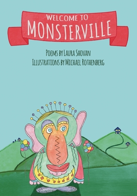 Welcome to Monsterville - Shovan, Laura, and Rothenberg, Michael