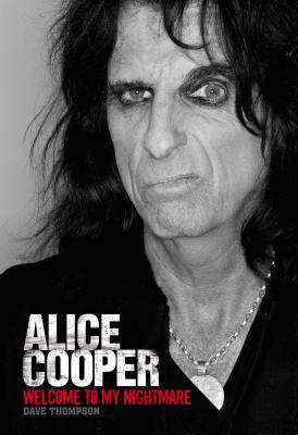 Welcome to My Nightmare: The Alice Cooper Story - Thompson, Dave