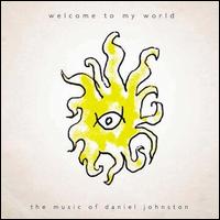 Welcome to My World - Daniel Johnston