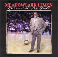 Welcome to My World - Meadowlark Lemon