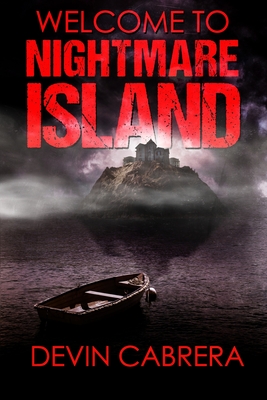 Welcome to Nightmare Island - Cabrera, Devin