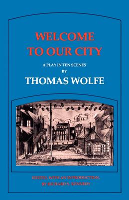 Welcome to Our City: A Play in Ten Scenes - Wolfe, Thomas