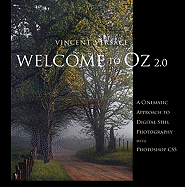 Welcome to Oz 2.0: A Cinematic Approach to Digital Still Photography with Photoshop