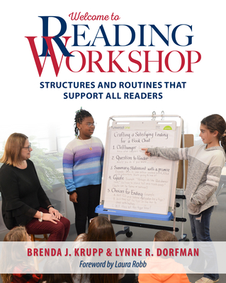 Welcome to Reading Workshop: Structures and Routines That Support All Readers - Dorfman, Lynne R, and Krupp, Brenda J