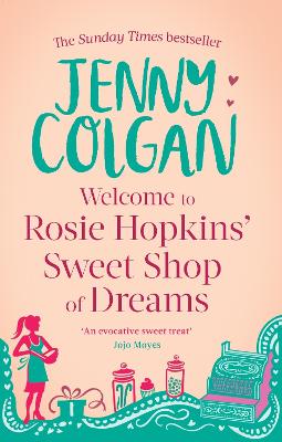 Welcome to Rosie Hopkins' Sweetshop of Dreams - Colgan, Jenny