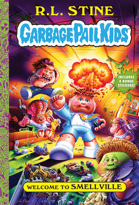 Welcome to Smellville (Garbage Pail Kids Book 1) - Stine, R L