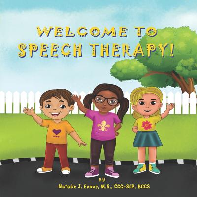 Welcome to Speech Therapy! - Evans, Natalie J