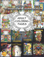 Welcome To Tatiana Bogema's Coloring World: 50 Adult Coloring Pages from Tatiana Bogema (Stolova) books
