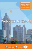 Welcome to the A!: A Smart Atlien's Guide to Life in Metro Atlanta