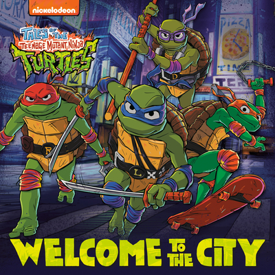 Welcome to the City (Tales of the Teenage Mutant Ninja Turtles) - Huntley, Matt