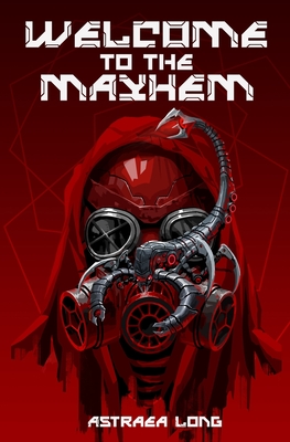 Welcome to the Mayhem - Long, Astraea