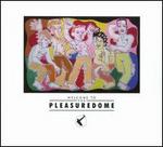 Welcome to the Pleasuredome [Deluxe Edition]