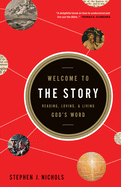 Welcome to the Story: Reading, Loving, and Living God's Word