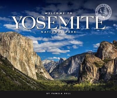 Welcome to Yosemite National Park - Dell, Pamela