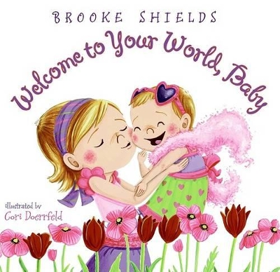 Welcome to Your World, Baby - Shields, Brooke