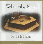 Welcomed by Name: Our Child's Baptism