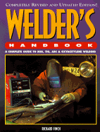 Welder's Handbook: A Complete Guide to MIG, TIG, ARC and Oxyacetylene Welding - Finch, Richard