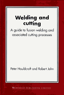 Welding and Cutting: A Guide to Fusion Welding and Associated Cutting Processes