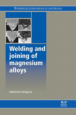 Welding and Joining of Magnesium Alloys - Liu, L. (Editor)