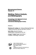 Welding, Failure Analysis, and Metallography: Proceedings of the Eighteenth Annual Technical Meeting of the International Metallographic Society