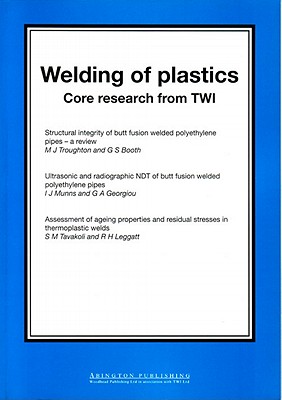 Welding of Plastics: Core Research from TWI - Unknown, Author