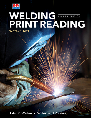 Welding Print Reading - Walker, John R, and Polanin, W Richard