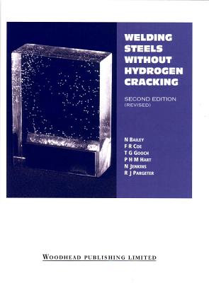 Welding Steels Without Hydrogen Cracking - Bailey, Norman, and Coe, F R, and Gooch, T G