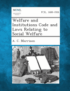 Welfare and Institutions Code and Laws Relating to Social Welfare