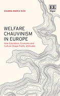 Welfare Chauvinism in Europe: How Education, Economy and Culture Shape Public Attitudes