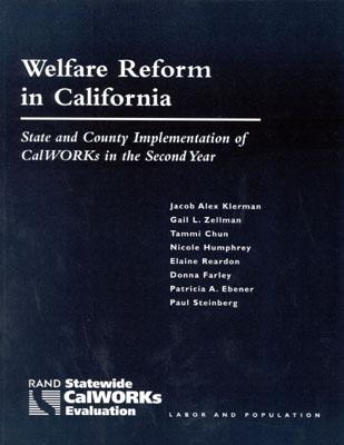 Welfare Reform in California: State and County Implementation of Calworks in the Second Year - Klerman, Jacob Alex, and Zellman, Gail L, and Chun, Tammi